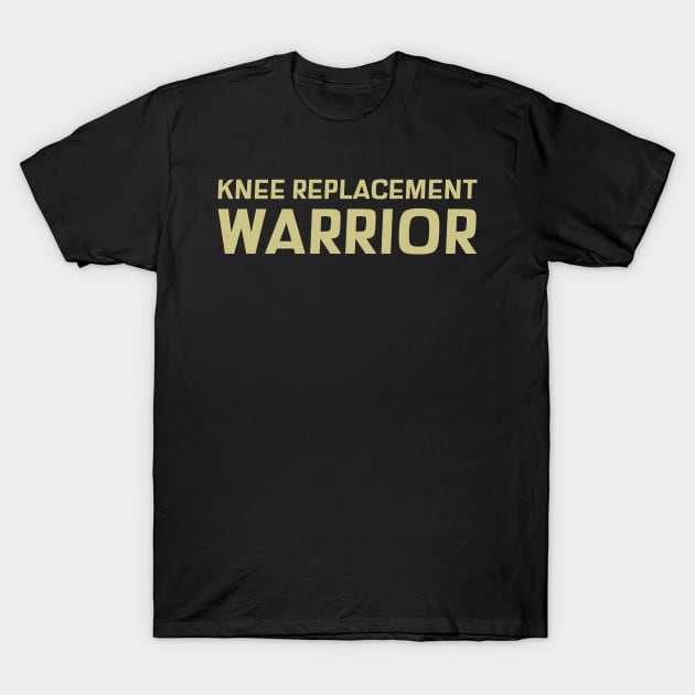 Knee Replacement Warrior T-Shirt by Sanworld